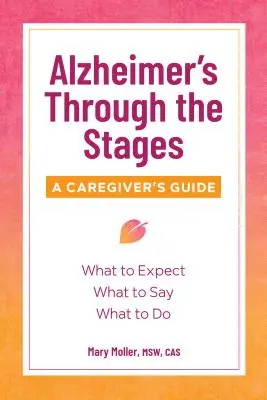 La maladie d'Alzheimer à tous les stades : Guide de l'aidant - Alzheimer's Through the Stages: A Caregiver's Guide