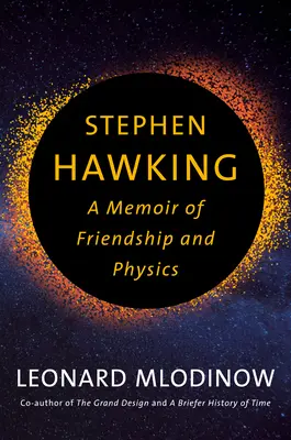 Stephen Hawking : Les mémoires de l'amitié et de la physique - Stephen Hawking: A Memoir of Friendship and Physics