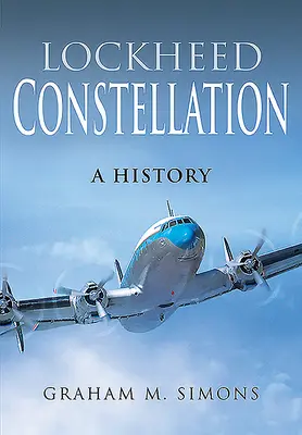 Lockheed Constellation : Une histoire - Lockheed Constellation: A History