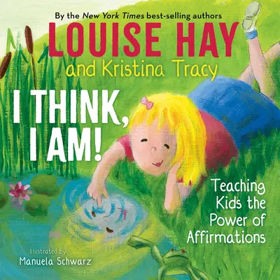 Je pense, je suis ! Enseigner aux enfants le pouvoir des affirmations - I Think, I Am!: Teaching Kids the Power of Affirmations