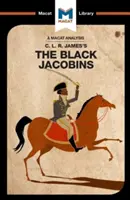 Analyse de l'ouvrage de C.L.R. James Les Jacobins noirs - An Analysis of C.L.R. James's the Black Jacobins