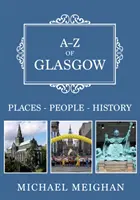 A-Z de Glasgow : Lieux-Personnes-Histoire - A-Z of Glasgow: Places-People-History