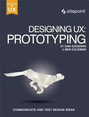 Designing Ux : Le prototypage : Parce que le design moderne n'est jamais statique - Designing Ux: Prototyping: Because Modern Design Is Never Static