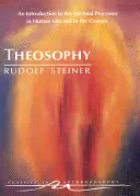 La Théosophie : Introduction aux processus spirituels dans la vie humaine et dans le cosmos (Cw 9) - Theosophy: An Introduction to the Spiritual Processes in Human Life and in the Cosmos (Cw 9)