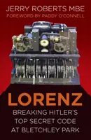 Lorenz : Le code top secret d'Hitler brisé à Bletchley Park - Lorenz: Breaking Hitler's Top Secret Code at Bletchley Park