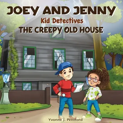 Les enfants détectives de Joey et Jenny : La vieille maison qui donne la chair de poule - Joey and Jenny Kid Detectives: The Creepy Old House