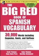 Le grand livre rouge du vocabulaire espagnol : 30 000 mots à travers les cognats, les racines et les suffixes - The Big Red Book of Spanish Vocabulary: 30,000 Words Through Cognates, Roots, and Suffixes