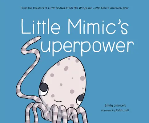 Le superpouvoir de la petite mimique - Little Mimic's Superpower