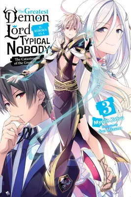 Le plus grand seigneur des démons renaît sous les traits d'un simple citoyen, Vol. 3 (Light Novel) : La Catastrophe du Grand Héros - The Greatest Demon Lord Is Reborn as a Typical Nobody, Vol. 3 (Light Novel): The Catastrophe of the Great Hero