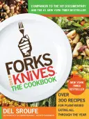 Forks Over Knives--The Cookbook : Plus de 300 recettes simples et délicieuses à base de plantes pour vous aider à perdre du poids, à être en meilleure santé et à vous sentir mieux tous les jours. - Forks Over Knives--The Cookbook: Over 300 Simple and Delicious Plant-Based Recipes to Help You Lose Weight, Be Healthier, and Feel Better Every Day