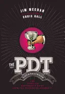 Le livre de cocktails du Pdt : Le guide complet du barman du célèbre Speakeasy - The Pdt Cocktail Book: The Complete Bartender's Guide from the Celebrated Speakeasy