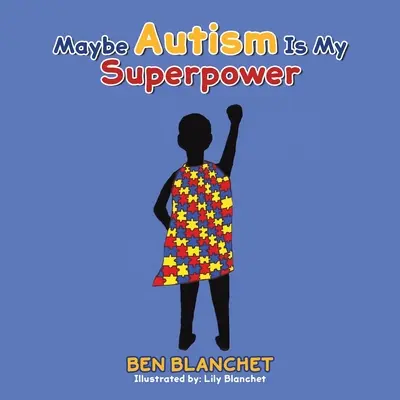 L'autisme est peut-être mon super pouvoir - Maybe Autism Is My Superpower