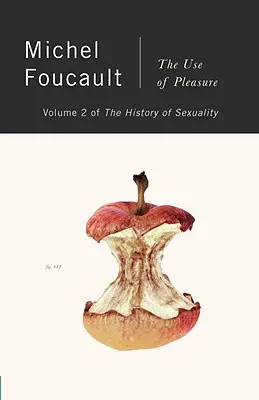 Histoire de la sexualité, tome 2 : L'usage du plaisir - The History of Sexuality, Vol. 2: The Use of Pleasure