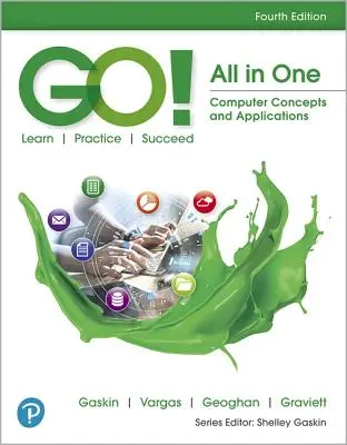 Go ! Tout en un : Concepts et applications informatiques - Go! All in One: Computer Concepts and Applications