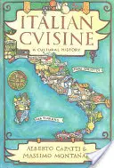 La cuisine italienne : Une histoire culturelle - Italian Cuisine: A Cultural History