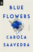 Fleurs bleues - Un roman - Blue Flowers - A Novel