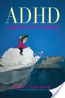 Le TDAH : vivre sans freins - ADHD--Living Without Brakes