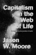 Le capitalisme dans la toile de la vie : L'écologie et l'accumulation du capital - Capitalism in the Web of Life: Ecology and the Accumulation of Capital