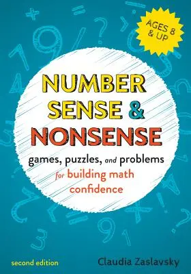 Number Sense and Nonsense : Jeux, énigmes et problèmes pour développer la confiance créative en mathématiques - Number Sense and Nonsense: Games, Puzzles, and Problems for Building Creative Math Confidence