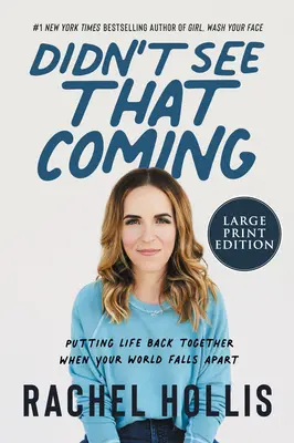 Je ne l'avais pas vu venir : Remettre sa vie en ordre quand le monde s'écroule - Didn't See That Coming: Putting Life Back Together When Your World Falls Apart