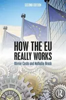 Comment l'UE fonctionne vraiment (Costa Olivier (Collège d'Europe France)) - How the EU Really Works (Costa Olivier (College of Europe France))