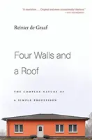 Quatre murs et un toit : La nature complexe d'une profession simple - Four Walls and a Roof: The Complex Nature of a Simple Profession