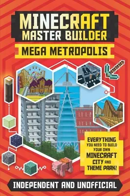 Minecraft Master Builder : Mega Metropolis (Indépendant et non officiel) : Construisez votre propre ville et parc à thème Minecraft - Minecraft Master Builder: Mega Metropolis (Independent & Unofficial): Build Your Own Minecraft City and Theme Park