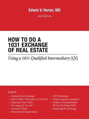 Comment procéder à un échange de biens immobiliers au titre de l'article 1031 : L'utilisation d'un intermédiaire qualifié 1031 (Qi) 2Nd Edition - How to Do a 1031 Exchange of Real Estate: Using a 1031 Qualified Intermediary (Qi) 2Nd Edition