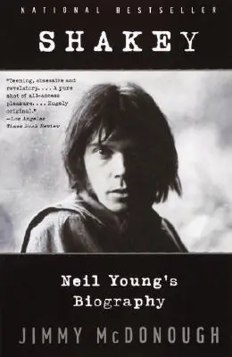 Shakey - Biographie de Neil Young - Shakey: Neil Young's Biography