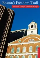 Le sentier de la liberté de Boston : Tracer le chemin de l'histoire américaine, neuvième édition - Boston's Freedom Trail: Trace The Path Of American History, Ninth Edition