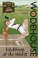 Wodehouse au guichet - Une anthologie du cricket - Wodehouse At The Wicket - A Cricketing Anthology