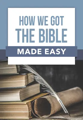 Comment nous avons obtenu la Bible en toute simplicité - How We Got the Bible Made Easy