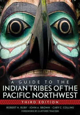 Guide des tribus indiennes du nord-ouest du Pacifique - A Guide to the Indian Tribes of the Pacific Northwest