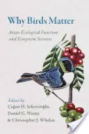 L'importance des oiseaux : Fonction écologique aviaire et services écosystémiques - Why Birds Matter: Avian Ecological Function and Ecosystem Services