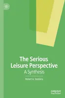 La perspective des loisirs sérieux : Une synthèse - The Serious Leisure Perspective: A Synthesis