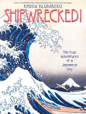 Shipwrecked&nbsp;! Les vraies aventures d'un garçon japonais - Shipwrecked!: The True Adventures of a Japanese Boy