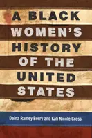 Histoire des femmes noires aux États-Unis - A Black Women's History of the United States