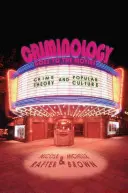 La criminologie au cinéma : théorie du crime et culture populaire - Criminology Goes to the Movies: Crime Theory and Popular Culture