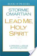 Conduis-moi, Esprit Saint : Le désir d'entendre la voix de Dieu - Lead Me, Holy Spirit: Longing to Hear the Voice of God