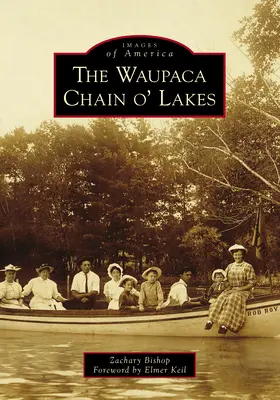 La chaîne des lacs de Waupaca - The Waupaca Chain O' Lakes