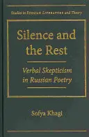 Le silence et le reste : Le scepticisme verbal dans la poésie russe - Silence and the Rest: Verbal Skepticism in Russian Poetry