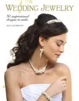 Bijoux de mariage : 30 modèles inspirants à réaliser - Wedding Jewelry: 30 Inspirational Designs to Make