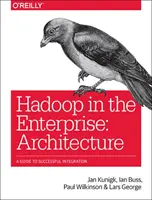 Architecture des plateformes de données modernes : Un guide pour l'entreprise Hadoop à l'échelle - Architecting Modern Data Platforms: A Guide to Enterprise Hadoop at Scale