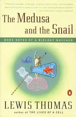 La Méduse et l'escargot : Autres notes d'un observateur en biologie - The Medusa and the Snail: More Notes of a Biology Watcher