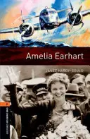 Oxford Bookworms Library : Niveau 2 : Amelia Earhart - Oxford Bookworms Library: Level 2: Amelia Earhart