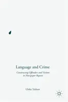 Langue et crime : La construction des délinquants et des victimes dans les reportages des journaux - Language and Crime: Constructing Offenders and Victims in Newspaper Reports
