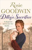 Le sacrifice de Dilly - La saga captivante de l'amour d'une mère par un auteur de best-sellers très apprécié du Sunday Times. - Dilly's Sacrifice - The gripping saga of a mother's love from a much-loved Sunday Times bestselling author