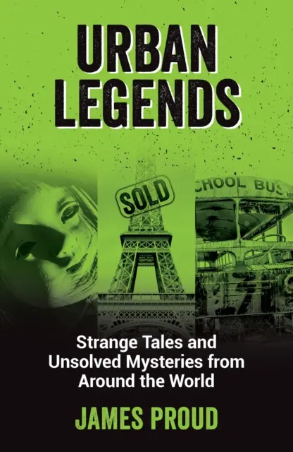 Légendes urbaines - Histoires étranges et mystères non résolus du monde entier - Urban Legends - Strange Tales and Unsolved Mysteries from Around the World