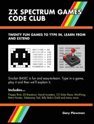 ZX Spectrum Games Code Club : Vingt jeux amusants pour coder et apprendre - ZX Spectrum Games Code Club: Twenty fun games to code and learn