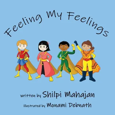 Feeling My Feelings : Un livre sur l'apprentissage social émotionnel - Feeling My Feelings: A book on social emotional learning